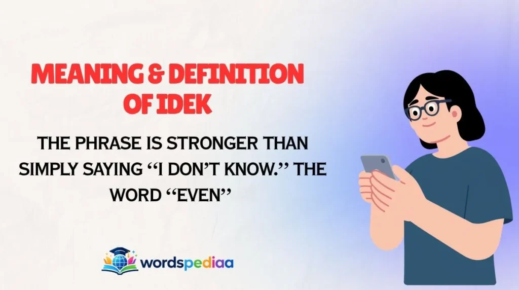 Meaning & Definition of IDEK