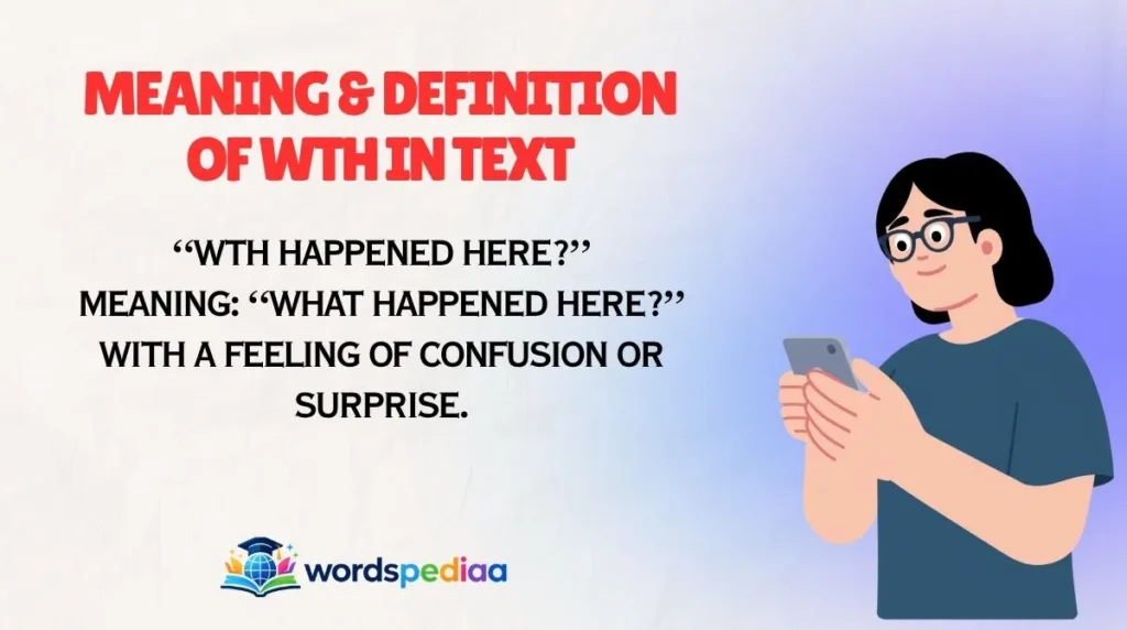 Meaning & Definition of WTH in Text