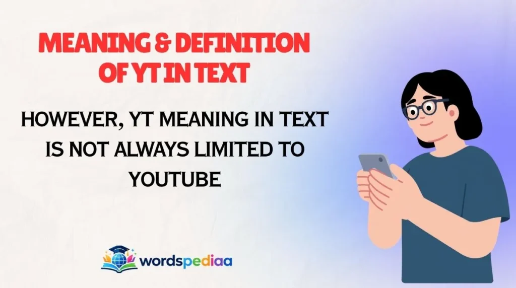 Meaning & Definition of YT in TextMeaning & Definition of YT in Text