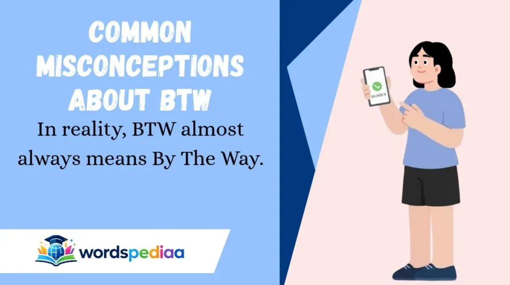 Common Misconceptions About BTW