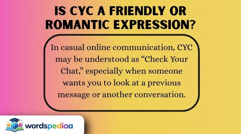 Is CYC a Friendly or Romantic Expression?