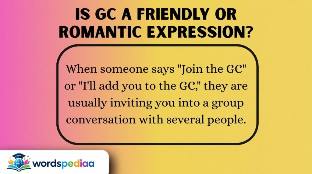 Is GC a Friendly or Romantic Expression?