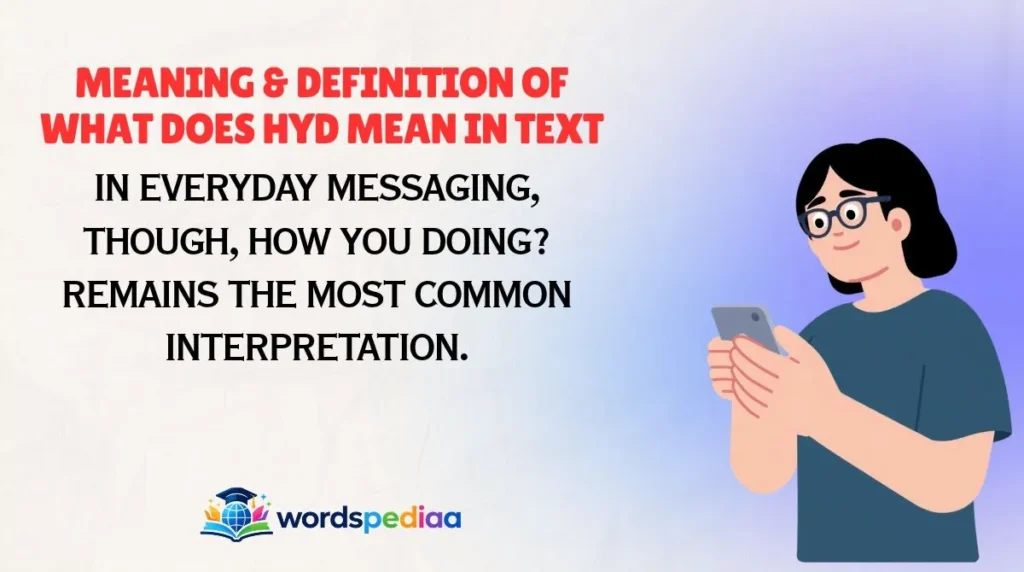 Meaning & Definition of What Does HYD Mean in Text