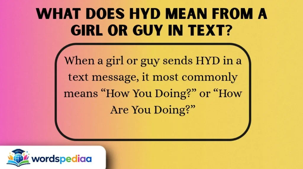 What Does HYD Mean from a Girl or Guy in Text?